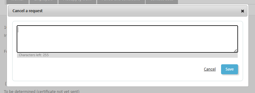 Cancelling a request Pop-up screen with the field where you enter your justification for the cancellation of the request